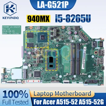 Acer uchun EH5AV LA-G521P A515-52 A515-52G Notebook anakart i5-8265u 940MX NBH1411002 Laptop anakart to'liq sinovdan