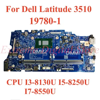 Dell Latitude uchun 3510 Laptop anakart 19780-1 CPU I3-8130u I5-8250u I7-8550u bilan 100% to'liq ish sinovdan